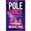 Pole Dance (Michael Fink)(Brožovaná)