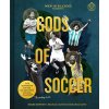 Men in Blazers Present Gods of Soccer: The Pantheon of the 100 Greatest Soccer Players (According to Us) (Bennett Roger)