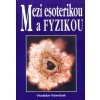 Mezi esoterikou a fyzikou - Vladislav Trávníček
