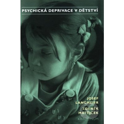 Psychická deprivace v dětství - Josef Langmeier, Zdeněk Matějček