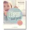 SOYEZ L'EXPERT DE VOTRE TOUT-PETIT (Mélanie Bilodeau)(Brožovaná)