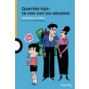 QUERIDO HIJO: TE VAS CON LOS ABUELOS (JORDI SIERRA I FABRA)(Pevná)
