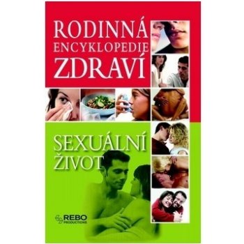 Rodinná encyklopedie zdraví: Sexuální život -