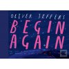 Begin Again (Oliver Jeffers)