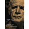 How Not to be Secular (James K A Smith)(Brožovaná)