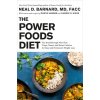 The Power Foods Diet: The Breakthrough Plan That Traps, Tames, and Burns Calories for Easy and Permanent Weight Loss (Barnard Neal)