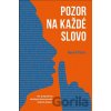 Pozor na každé slovo - René Pfister