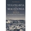 Yugoslavia and Macedonia Before Tito