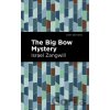 The Big Bow Mystery - Israel Zangwill