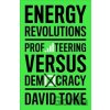 Energy Revolutions: Profiteering Versus Democracy (Toke David)