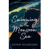 Swimming In The Monsoon Sea (Selvadurai,Shyam)(Brožovaná)