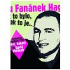 Lou Fanánek Hagen: Tak to bylo, tak to je.... - Hagen Lou Fanánek