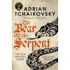 The Bear and the Serpent: Volume 2 (Tchaikovsky Adrian)