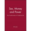 Sex, Money and Power: The Transformation of Collec tive Life (Bill Jordan)(Pevná)