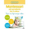 Montessori od narodenia do 3 rok… (Charlotte Poussin)