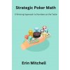 Strategic Poker Math (Erin Mitchell)(Brožovaná)