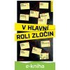 E-kniha V hlavní roli zločin - Petra Klabouchová, Jiří Březina, Kateřina Surmanová, Kristýna Trpková, Radek Blažek, Petra Dvořáková