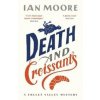 Death and Croissants - Ian Moore, Duckworth Books