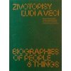 Životopisy ľudí a vecí / Biographies of people & things - Jana Švantnerová (ed.)
