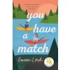 You Have a Match - Emma Lord