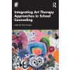 Integrating Art Therapy Approaches in School Counseling (Leslie de Vera Arroyo)(Brožovaná)