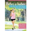 Běhej a hubni - Jeff Galloway, Barbara Gallowayová