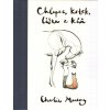 Mackesy Charlie: Chlapec, krtek, liška a kůň (Chlapec, krtek, liška a kůň: Laskavý příběh o přátelství, moudrosti a životních ponaučeních pro všechny věkové kategorie. Pohladí duši. ( 128 str. bé) (vy