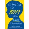 Bringing Up Boys Who Like Themselves
