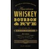 American Whiskey, Bourbon & Rye: A Guide to the Nations Favorite Spirit (Risen Clay)
