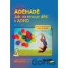ÁDÉHÁDĚ: Jak na emoce dětí s ADHD - Jan Uhlíř