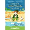 E-kniha Putování skřítka Vltavínka po Vltavě - Zuzana Pospíšilová, Daniela Skalová