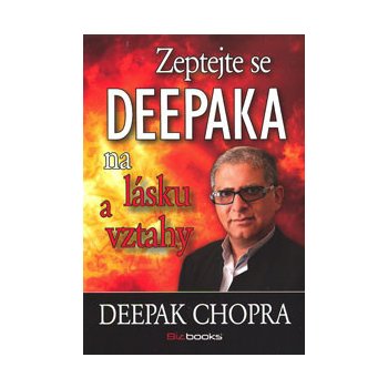 Zeptejte se Deepaka na lásku a vztahy- Deepak Chopra