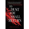 To Dust You Shall Return - Fred Venturini