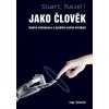 Jako člověk Umělá inteligence a problém ovládání - Russell Stuart
