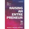 Raising an Entrepreneur: How to Help Your Children Achieve Their Dreams - 99 Stories from Families Who Did (Bisnow Margot Machol)