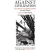 Against Civilization
