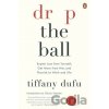 Drop the Ball - Tiffany Dufu