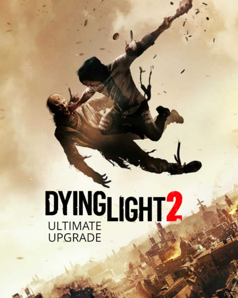Dying Light 2: Stay Human Ultimate Upgrade