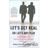 Let's Get Real or Let's Not Play - Mahan Khalsa, Randy Illig