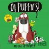 Oi Puppies! - Kes Gray, Jim Field (ilustrácie)
