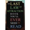 The Last Law of Attraction Book You'll Ever Need To Read: The Missing Key To Finally Tapping Into The Universe And Manifesting Your Desires (Andrew Kap)(Brožovaná)