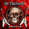 Re-Machined - Wheels Of Time [CD]