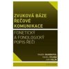 Zvuková báze řečové komunikace - Radek Skarnitzl, Pavel Šturm, Jan Volín