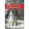 Romantičtí Habsburkové - Gabriele Hasmann