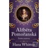 Alžběta Pomořanská – Žár… (Hana Whitton)