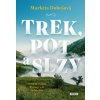 Trek, pot a slzy - Markéta Dobešová