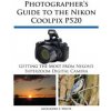 Photographer's Guide to the Nikon Coolpix P520 (Alexander S. White)(Brožovaná)