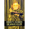 King in Yellow (Robert W Chambers)(Pevná)