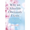 Why an Afterlife Obviously Exists - A Thought Experiment and Realer Than Real Near-Death Experiences (Jens Amberts)(Brožovaná)