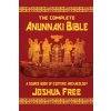 The Complete Anunnaki Bible: A Source Book of Esoteric Archaeology (Free Joshua)